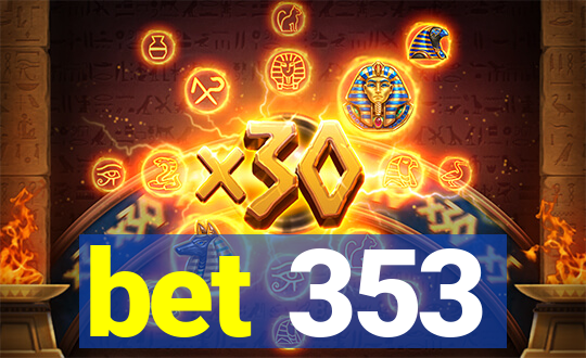 bet 353